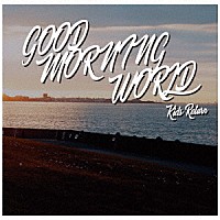 Ｋｉｄｓ　Ｒｅｔｕｒｎ「 ＧＯＯＤ　ＭＯＲＮＩＮＧ　ＷＯＲＬＤ」