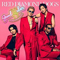 ＲＥＤ　ＤＩＡＭＯＮＤ　ＤＯＧＳ「 ＧＯＯＤ　ＶＩＢＥＳ」