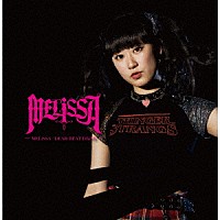 ＭＥＬｉＳＳＡ「 ＭＥＬｉＳＳＡ／ＤＥＡＤ　ＨＥＡＴ　ＤＲｉＶＥ」
