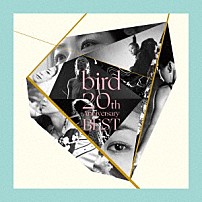 ｂｉｒｄ 「ｂｉｒｄ　２０ｔｈ　Ａｎｎｉｖｅｒｓａｒｙ　ＢＥＳＴ」