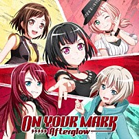 Ａｆｔｅｒｇｌｏｗ 「ＯＮ　ＹＯＵＲ　ＭＡＲＫ」
