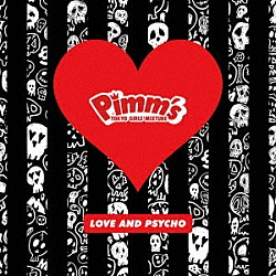 Ｐｉｍｍ’ｓ「ＬＯＶＥ　ＡＮＤ　ＰＳＹＣＨＯ」