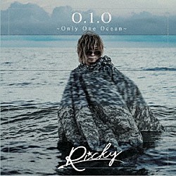 Ｒｉｃｋｙ「Ｏ．１．Ｏ～Ｏｎｌｙ　Ｏｎｅ　Ｏｃｅａｎ～」