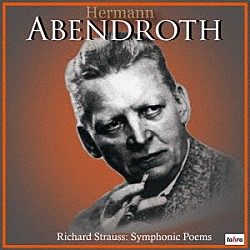 ヘルマン・アーベントロート ライプツィヒ放送交響楽団「リヒャルト・シュトラウス：交響詩集」