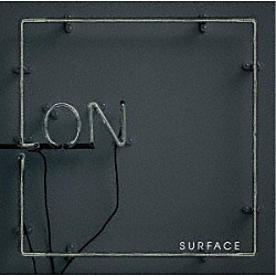 ＳＵＲＦＡＣＥ（サーフィス）「ＯＮ」