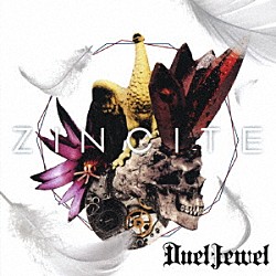 ＤｕｅｌＪｅｗｅｌ「ＺＩＮＣＩＴＥ」