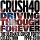 Ｃｒｕｓｈ　４０「ＤＲＩＶＩＮＧ　ＴＨＲＯＵＧＨ　ＦＯＲＥＶＥＲ　ＴＨＥ　ＵＬＴＩＭＡＴＥ　ＣＲＵＳＨ　４０　ＣＯＬＬＥＣＴＩＯＮ」