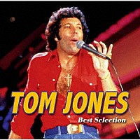 トム・ジョーンズ「 トム・ジョーンズ～ベスト・セレクション」