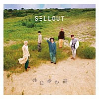 ＳＥＬＬＯＵＴ「 共に歩む道」