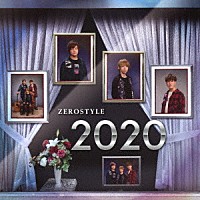ＺＥＲＯＳＴＹＬＥ「 ２０２０」