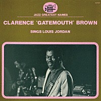 クラレンス“ゲイトマウス”ブラウン「 シングス・ルイ・ジョーダン」