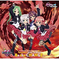Ｔｅｔｒａｒｋｈｉａ「 Ｒｅ：ステージ！　ドリームデイズ♪　ＳＯＮＧ　ＳＥＲＩＥＳ１０　ＭＩＮＩ　ＡＬＢＵＭ　Ｂｅ　ｔｈｅ　ＣＨＡＮＧＥ．」