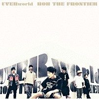 ＵＶＥＲｗｏｒｌｄ 「ＲＯＢ　ＴＨＥ　ＦＲＯＮＴＩＥＲ」