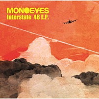 ＭＯＮＯＥＹＥＳ 「Ｉｎｔｅｒｓｔａｔｅ　４６　Ｅ．Ｐ．」