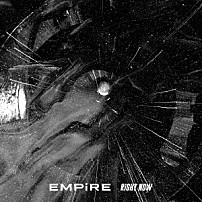 ＥＭＰｉＲＥ 「ＲｉＧＨＴ　ＮＯＷ」