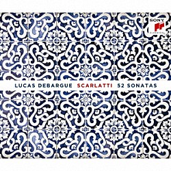 リュカ・ドゥバルグ「スカルラッティ・ソナタ（全５２曲）」