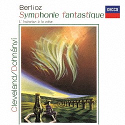 クリストフ・フォン・ドホナーニ クリーヴランド管弦楽団「ベルリオーズ：幻想交響曲、他」