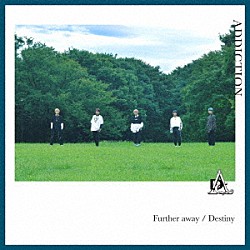 ＡＤＤＩＣＴＩＯＮ「Ｆｕｒｔｈｅｒ　ａｗａｙ／Ｄｅｓｔｉｎｙ」