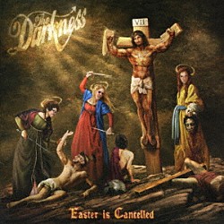 ザ・ダークネス「イースター・イズ・キャンセルド」