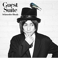 シュローダー・ヘッズ「 ゲスト・スイート」