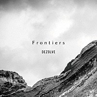 ＤＥＺＯＬＶＥ「 Ｆｒｏｎｔｉｅｒｓ」