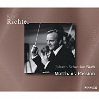 カール・リヒター「 Ｊ．Ｓ．バッハ：マタイ受難曲　ＢＷＶ２４４」