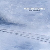 ブライアン・カルバートソン「 Ｗｉｎｔｅｒ　Ｓｔｏｒｉｅｓ」