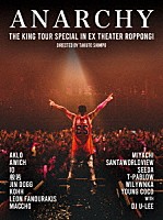 ＡＮＡＲＣＨＹ「 ＴＨＥ　ＫＩＮＧ　ＴＯＵＲ　ＳＰＥＣＩＡＬ　ｉｎ　ＥＸ　ＴＨＥＡＴＥＲ　ＲＯＰＰＯＮＧＩ」
