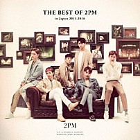 ２ＰＭ 「ＴＨＥ　ＢＥＳＴ　ＯＦ　２ＰＭ　ｉｎ　Ｊａｐａｎ　２０１１－２０１６」