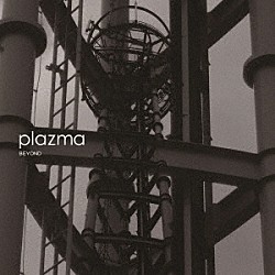 ｐｌａｚｍａ「ＢＥＹＯＮＤ」