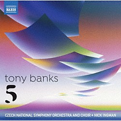 （クラシック） トニー・バンクス ジョン・バークレイ マルティン・ロバートソン フランク・リコッティ スカイラ・カンガ チェコ国立交響合唱団 ニック・イングマン「トニー・バンクス：５　ＦＩＶＥ」