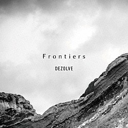 ＤＥＺＯＬＶＥ ＳＨＯＹＡ　ＫＩＴＡＧＡＷＡ ＪＵＮ　ＴＯＭＯＤＡ ＳＨＩＮＧＯ　ＯＧＡＹＡ ＭＡＯＫＩ　ＹＡＭＡＭＯＴＯ やなぎなぎ「Ｆｒｏｎｔｉｅｒｓ」