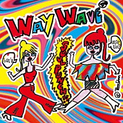 ＷＡＹ　ＷＡＶＥ「ＳＯＵＬ　ＰＵＮＣＨ」
