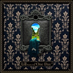 Ｌｉｌｌ「Ｗｏｒｌｄ　ｏｆ　Ｌｉｌｌ　“Ｏｎｅ　Ｄａｙ”」