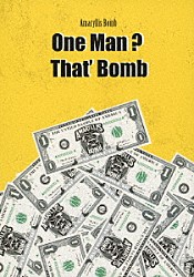 Ａｍａｒｙｌｌｉｓ　Ｂｏｍｂ「Ｏｎｅ　Ｍａｎ？　Ｔｈａｔ’　Ｂｏｍｂ」