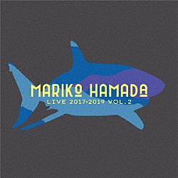 ＭＡＲＩＫＯ　ＨＡＭＡＤＡ「ＭＡＲＩＫＯ　ＨＡＭＡＤＡ　ＬＩＶＥ　２０１７・２０１９　ＶＯＬ．２」