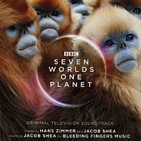 ハンス・ジマー、ジェイコブ・シェイ「 オリジナル・サウンドトラック　セブン・ワールド・ワン・プラネット」