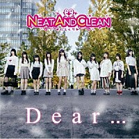 Ｎｅａｔ．ａｎｄ．ｃｌｅａｎ－ニトクリ－「 Ｄｅａｒ」