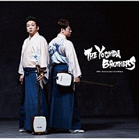 吉田兄弟「 ＴＨＥ　ＹＯＳＨＩＤＡ　ＢＲＯＴＨＥＲＳ」