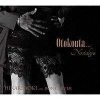 ＨＩＫＡＲＩ　ＡＯＫＩ　ａｖｅｃ　Ｒｏｎ　Ｃａｒｔｅｒ「 Ｏｔｏｋｏｕｔａ．．．　Ｎｏｓｔａｌｇｉａ」