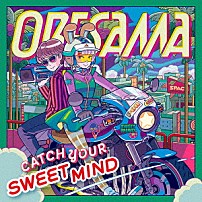 ＯＲＥＳＡＭＡ 「ＣＡＴＣＨ　ＹＯＵＲ　ＳＷＥＥＴ　ＭＩＮＤ」