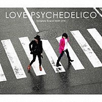 ＬＯＶＥ　ＰＳＹＣＨＥＤＥＬＩＣＯ 「Ｃｏｍｐｌｅｔｅ　Ｓｉｎｇｌｅｓ　２０００－２０１９」