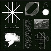 ⅩⅡⅩ 「Ｗｈｉｔｅ　Ｗｈｉｔｅ」