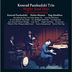 コンラッド・パシュクデュスキ・トリオ コンラッド・パシュクデュスキ ディラン・シャマト ダグ・マーカス「夜も昼も～コール・ポーター・ソング・ブック」