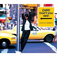 ＺＡＲＤ「 Ｄｏｎ’ｔ　ｙｏｕ　ｓｅｅ！」