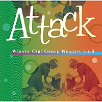 （Ｖ．Ａ．）「 アタック～ワーナー・ガール・グループ・ナゲッツ　Ｖｏｌ．８」