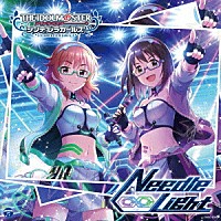 （ゲーム・ミュージック）「 ＴＨＥ　ＩＤＯＬＭ＠ＳＴＥＲ　ＣＩＮＤＥＲＥＬＬＡ　ＧＩＲＬＳ　ＳＴＡＲＬＩＧＨＴ　ＭＡＳＴＥＲ　３７　Ｎｅｅｄｌｅ　Ｌｉｇｈｔ」