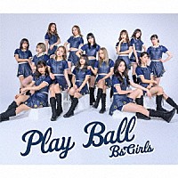 ＢｓＧｉｒｌｓ「 Ｐｌａｙ　Ｂａｌｌ」