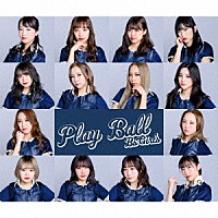 ＢｓＧｉｒｌｓ「 Ｐｌａｙ　Ｂａｌｌ」