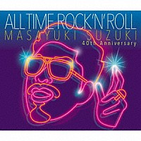 鈴木雅之「 ＡＬＬ　ＴＩＭＥ　ＲＯＣＫ　’Ｎ’　ＲＯＬＬ」